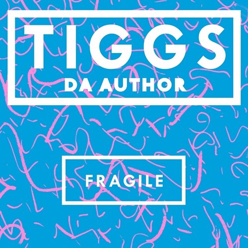 Fragile Tiggs Da Author