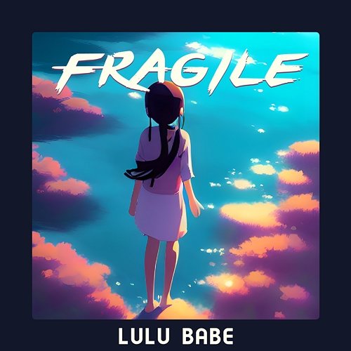 Fragile Lulu Babe