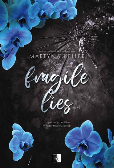 Fragile Lies. Lies. Tom 2 Keller Martyna