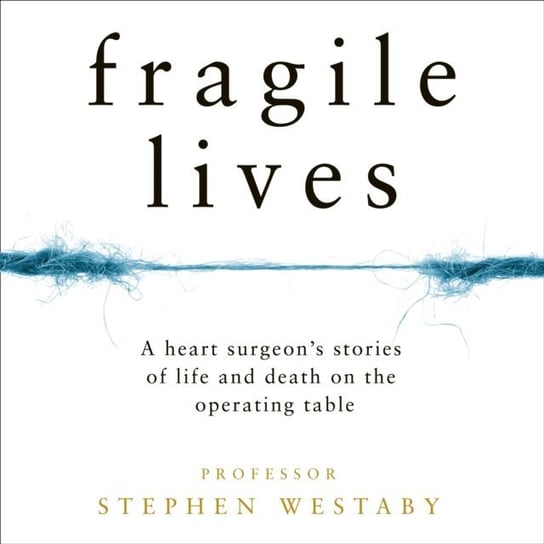 Fragile Lives Westaby Stephen