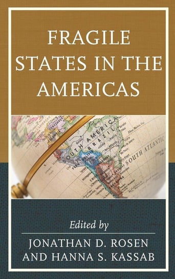 Fragile States in the Americas Rowman & Littlefield Publishing Group Inc