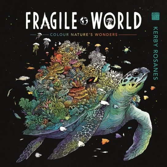 Fragile World: Colour Natures Wonders Rosanes Kerby