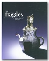 Fragiles. Porcelain Glass And Ceramics Opracowanie zbiorowe