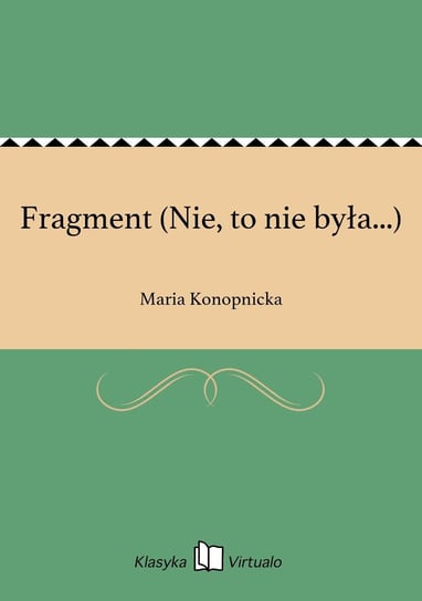 Fragment (Nie, to nie była...) - ebook epub Konopnicka Maria