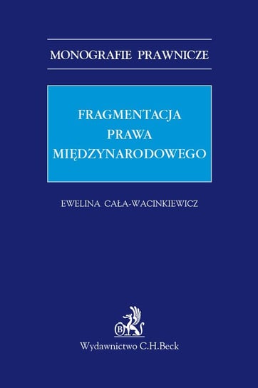 Fragmentacja prawa międzynarodowego Cała-Wacinkiewicz Ewelina