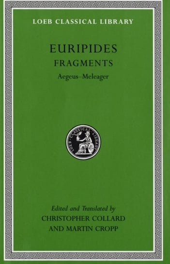 Fragments. Aegeus-Meleager Euripides