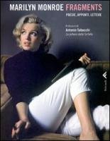 Fragments. Poesie, appunti, lettere Monroe Marilyn