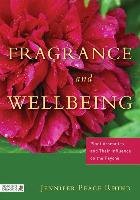 Fragrance and Wellbeing Rhind Jennifer Peace
