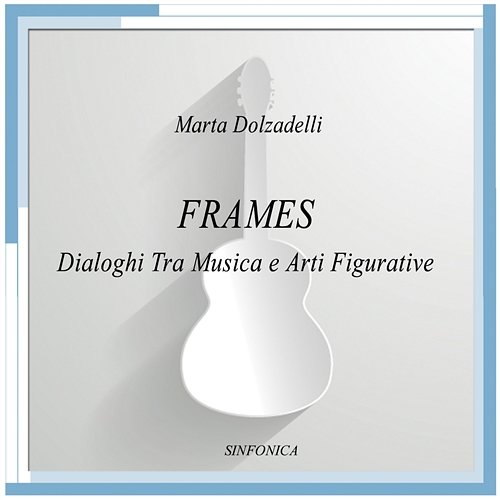 Frames dialoghi tra musica e arti figurative Marta Dolzadelli