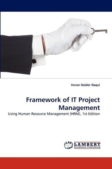 Framework of IT Project Management Naqvi Imran Haider