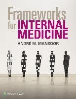 Frameworks for Internal Medicine Mansoor Andre