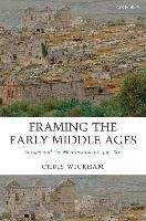 Framing the Early Middle Ages Wickham Chris