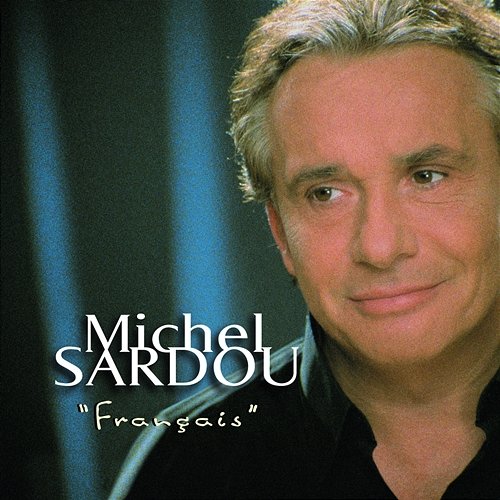 Francais Michel Sardou