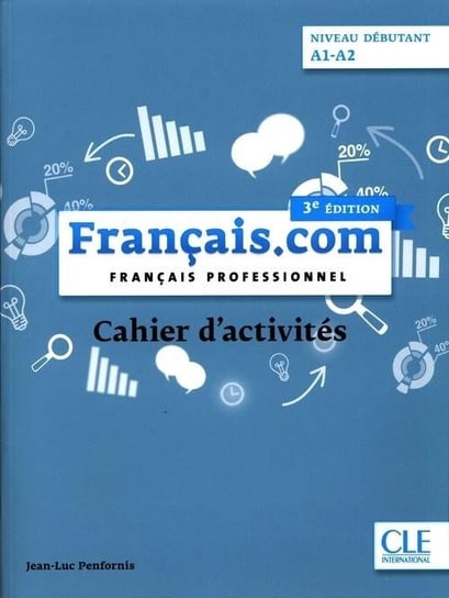 Francais.com debutant 3 ed. ćw. A1/A2 CLE Penfornis Jean-Luc