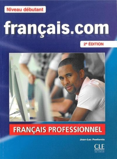 Francais.com. Niveau debutant. Francais professionnel + DVD Penfornis Jean-Luc