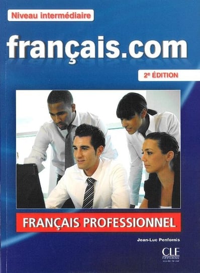 Francais.com. Niveau intermediaire. Francais professionnel + DVD Penfornis Jean-Luc