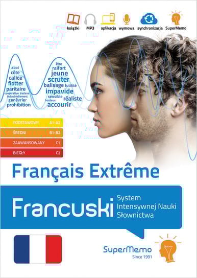 Français Extrême. Francuski. System Intensywnej Nauki Słownictwa (poziom A1-C2) Mireille Bourstein, Timothée Chrétien, Anne Chwalik, Yoann Cuny, Dzikowska Anna, Lidia Jagiełłowicz, Anna Jodłowiec, Konieczna Maria, Jolanta Korwin-Mikke, Dorota Krzyżanowska, Mańka Karina, Beata Orłowska, Natalia Palacz, Beata Pobłocka, Marta Przybylska, Anna Rynduch, Claire Séité-Jastrzebski, Elwira Wróbel