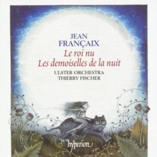 Francaix : Le Roi Mu Les Demoiselles De La Nuit Various Artists