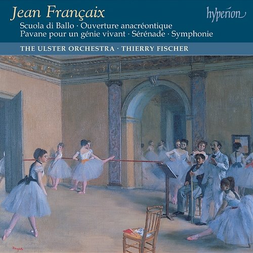 Françaix: Symphony, Scuola di Ballo & Other Orchestral Music Ulster Orchestra, Thierry Fischer