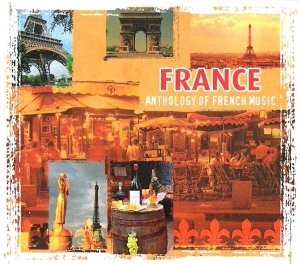France. Anthology Of French Music Various Artists