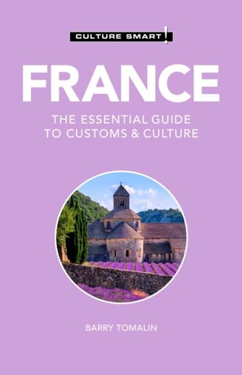 France - Culture Smart!. The Essential Guide to Customs & Culture Tomalin Barry