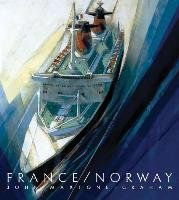 France/Norway: France's Last Liner/Norway's First Mega Cruise Ship John Maxtone-Graham