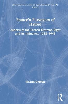 France's Purveyors of Hatred: Aspects of the French Extreme Right and its Influence, 1918-1945 Opracowanie zbiorowe