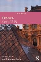 France Since 1815, Second Edition Evans Martin, Godin Emmanuel