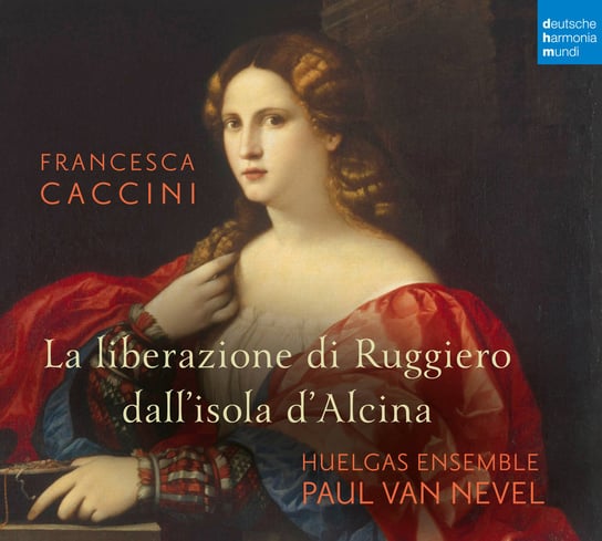 Francesca Caccini: La liberazione di Ruggiero dall'isola d'Alcina (Live) Huelgas Ensemble