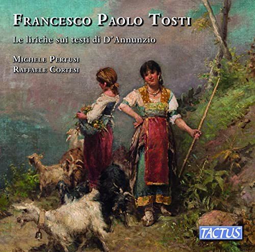 Francesco Paolo Tosti Le Liriche Sui Testi Di DAnnunzio Various Artists