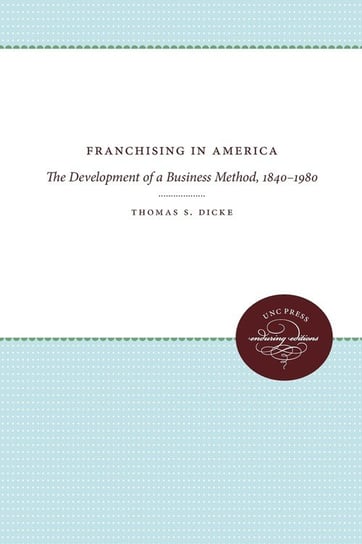 Franchising in America Dicke Thomas S.