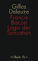 Francis Bacon: Logik der Sensation Deleuze Gilles
