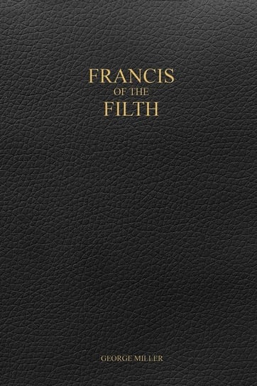 Francis of the Filth George Miller