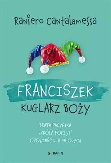 Franciszek. Kuglarz Boży... Cantalamessa Raniero