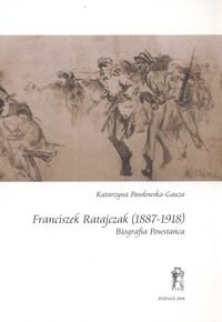Franciszek Ratajczak 1887-1918 Pawłowska-Gauza Katarzyna