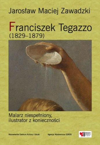 Franciszek Tegazzo (1829-1879) Zawadzki Jarosław