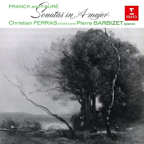 Franck & Fauré: Violin Sonatas in A Major Christian Ferras & Pierre Barbizet