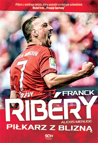 Franck Ribery. Piłkarz z blizną Ribery Franck, Menuge Alexis