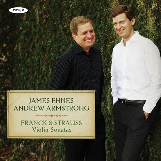 Franck & Strauss: Violin Sonatas Ehnes James, Armstrong Andrew