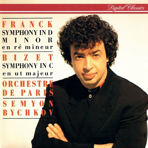 Franck: Symphony In D Minor / Bizet: Symphony In C Semyon Bychkov, Orchestre De Paris