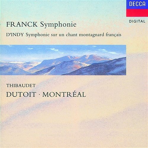 Franck: Symphony in D minor/D'Indy: Symphonie sur un chant montagnard ("Symphonie Cévénole") Jean-Yves Thibaudet, Orchestre Symphonique de Montréal, Charles Dutoit
