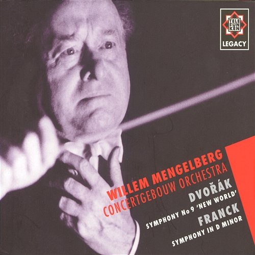 Franck : Symphony in D minor & Dvorák : Symphony No.9, 'From the New World' - Telefunken Legacy Willem Mengelberg & Royal Concertgebouw Orchestra