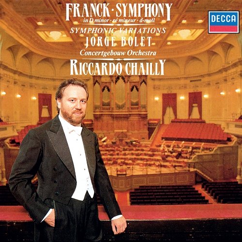 Franck: Symphony in D Minor; Symphonic Variations Riccardo Chailly, Jorge Bolet, Royal Concertgebouw Orchestra