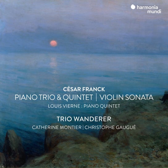 Franck: Violin Sonata Piano Trio No 1 & Piano Quintet - Vierne Piano Quintet Trio Wanderer Montier Gaugue Trio Wanderer