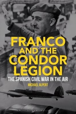 Franco and the Condor Legion Alpert Michael