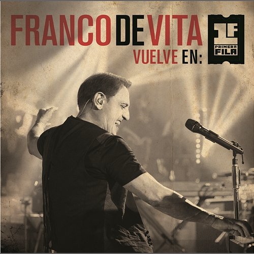 Franco De Vita Vuelve en Primera Fila Franco De Vita