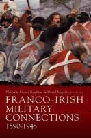 Franco-Irish Military Connections, 1590-1945 Genet-Rouffiac