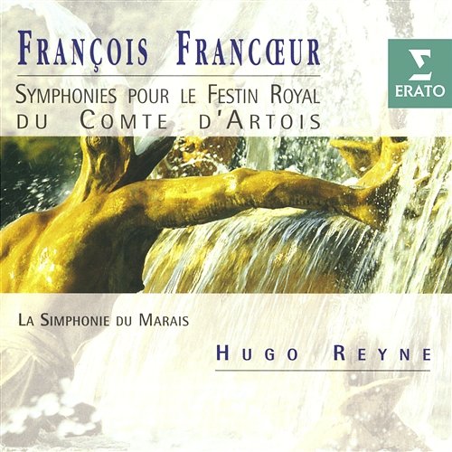 Francoeur: Symphonies pour le Festin Royal du Comte d'Artois La Simphonie du Marais, Hugo Reyne