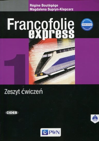 Francofolie express 1. Język francuski. Zeszyt ćwiczeń. Szkoły ponadgimnazjalne Supryn-Klepcarz Magdalena