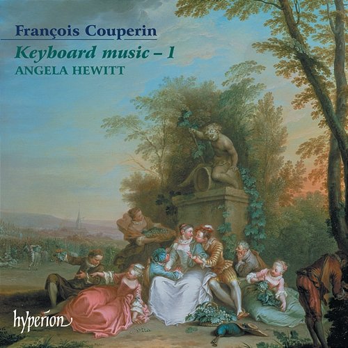 François Couperin: Keyboard Music, Vol. 1 Angela Hewitt